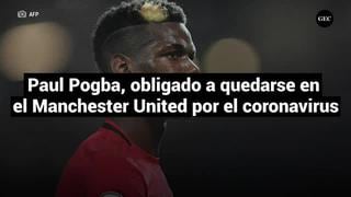 Paul Pogba, obligado a quedarse en el Manchester United por el coronavirus