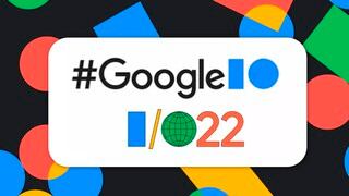 Google I/O 2022: cuándo y cómo ver el evento en vivo