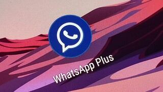 WhatsApp Plus 14.02 se actualiza: aquí puedes descargar el APK