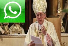 Juan Luis Cipriani genera polémica al echar la culpa al WhatsApp de esto