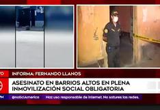 Barrios Altos: joven es asesinado a balazos en plena cuarentena por COVID-19