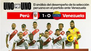 UNO X UNO: Así vimos a la selección peruana en la victoria ante Venezuela