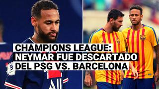 Neymar se pierde la revancha contra Barcelona en Champions League, confirmó PSG