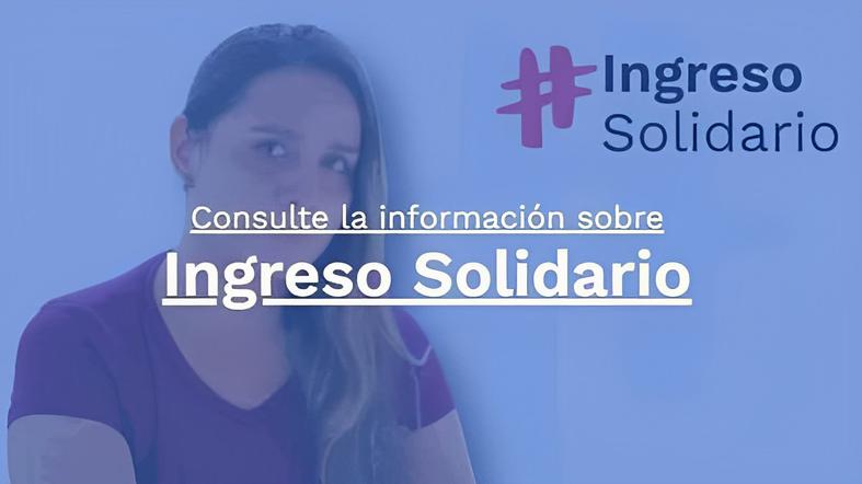 Revisa los últimos anuncios de Ingreso Solidario al 2 de abril