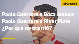 Guerrero: ¿Por qué no llegó a ser fichado por Boca o River?