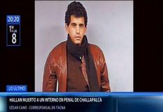 Cabecilla de peligrosa banda fue asesinado en penal de Challapalca
