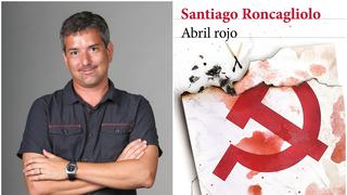 “Jueves 9 de marzo”, un adelanto exclusivo del primer capítulo de “Abril rojo”, la novela de Santiago Roncagliolo