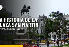 Aniversario de Lima 2023: evolución, historias y secretos de la Plaza San Martín y su monumento