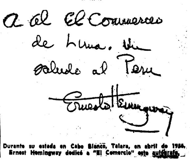 A raíz de la entrevista de Mario Saavedra-Pinón para El Comercio en abril de 1956, Hemingway estampó su autógrafo con un cálido saludo al diario decano. (Foto: GEC Archivo Histórico)     