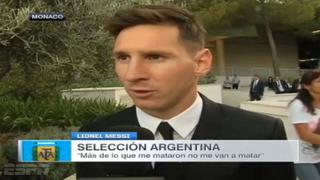 Lionel Messi: "Más de lo que me mataron, no me van a matar"