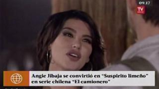 Angie Jibaja sorprende en TV chilena con serie "El camionero"
