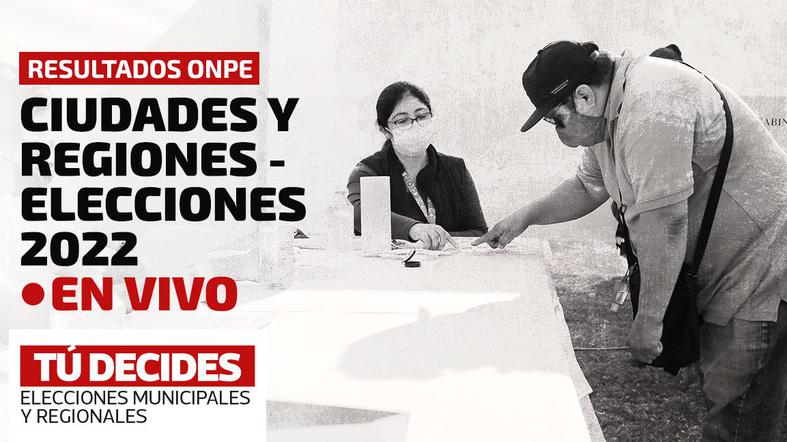Resultados ONPE ciudades y regiones EN VIVO: últimas noticias y ganadores en todo el Perú de Elecciones 2022