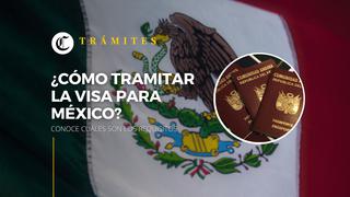 ¿Cuáles son los requisitos para tramitar la visa para México?