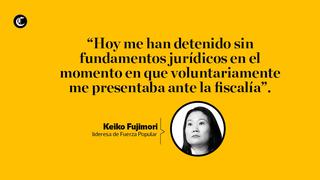 Keiko Fujimori: las frases con las que cuestionó su detención